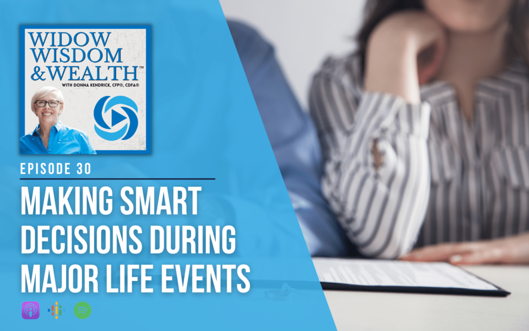 Ep 30: Making Smart Decisions During Major Life Events