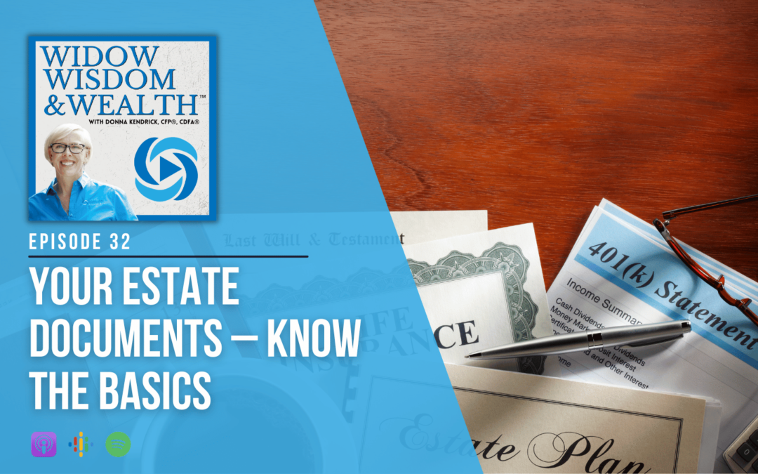 Ep 32: Your Estate documents – Know the Basics