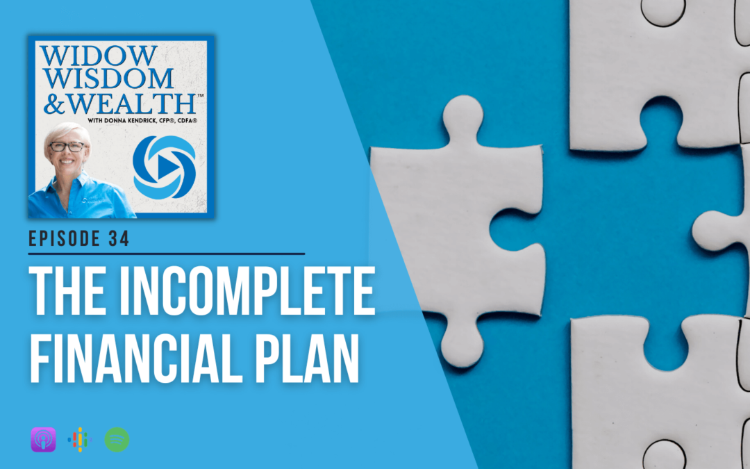 Ep 34: The Incomplete Financial Plan – Don’t Let Gaps Threaten Your Financial Security