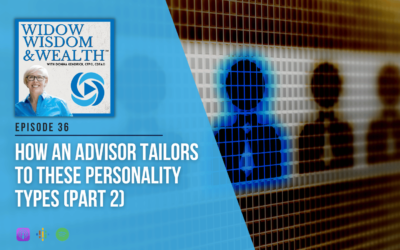 Ep 36: How an Advisor Tailors to These Personality Types (Part 2)