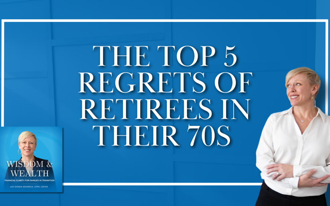 The Top 5 Regrets Of Retirees In Their 70s